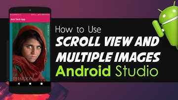 Android Studio Tutorial - How to Use Scroll View and Multiple Images