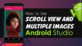 Android Studio Tutorial - How to Use Scroll View and Multiple Images