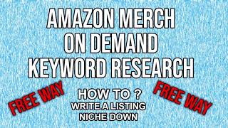 Amazon Merch On Demand Nich Keyword Research For Beginners