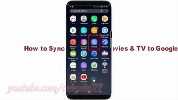Samsung Galaxy S8 or S8 : How to Sync Google Play Movies  TV to Google