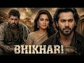 BHIKHARI (2026) Full Movie | Varun Dhawan | Sonakshi Sinha | New Bollywood Superhit Action Movies