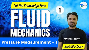 Pressure Measurement - 1 | L 1 |  Fluid Mechanics | GATE/ESE 2022 | Kanishth Yadav