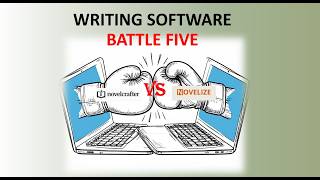 Writing Software - Battle Five: novelcrafter vs Novelize