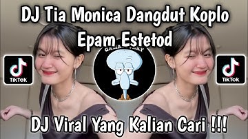 DJ TIA MONIKA KOPLO || DJ OH DEK TIA MONIKA KOPLO EPAM ESTETOD VIRAL TIKTOK TERBARU 2025 MENGKANE!!!