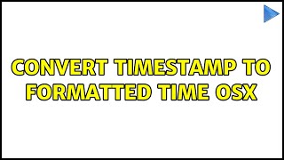 convert timestamp to formatted time OSX