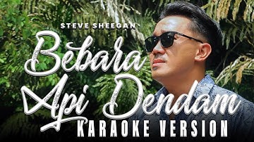 Bebara Api Dendam - Steve Sheegan (Karaoke Version)
