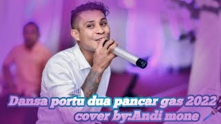 LAGU DANSA PORTU TERBARU 2022||DUA PANCAR GAS||BY_ANDI MONE🎤