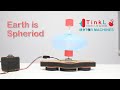 Earth is spheroid  motor machines new  tinker lab at home