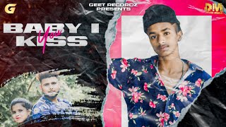 Baby I kiss You (OFFICIAL SONG) |  Saini Sahab And Reet Mehra |  GeeT RECORDX l New song 2021