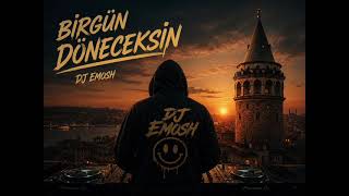 Dj Emos Birgün Döneceksin 2026