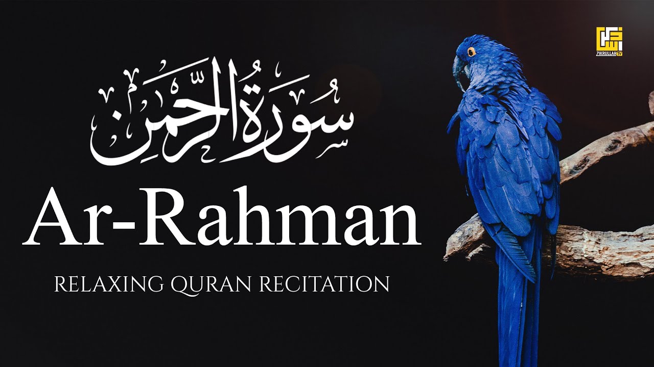 World's Best Quran Recitation Of Surah Rahman (سورة الرحمن) | Zikrullah TV