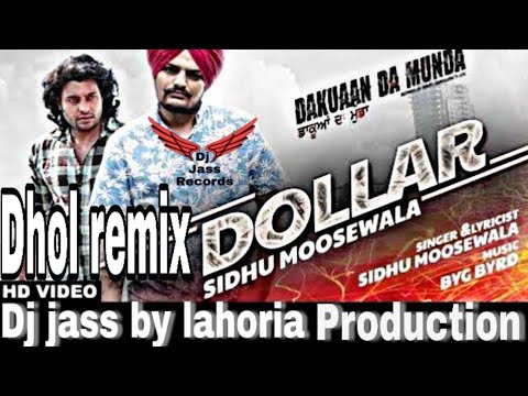 Dollar  Dhol remix  Sidhu moose wala  feat   lahoria production