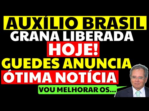 AUXÍLIO BRASIL LIBERADO! GUEDES ANUNCIA ÓTIMA NOTÍCIA PRA QUEM RECEBE AUXÍLIO BRASIL!