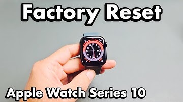 Apple Watch 10: How to Factory Reset (for Resell or Clean Slate)