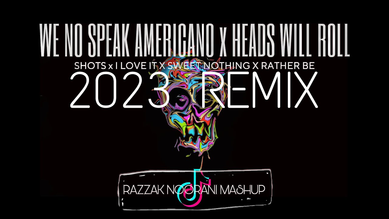 Americano x Heads Will Roll x Sweet Nothing x Shots (Razzak Noorani's