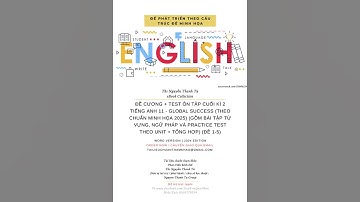 ĐỀ CƯƠNG + TEST ÔN TẬP CUỐI KÌ 2 TIẾNG ANH 11 - GLOBAL SUCCESS (THEO CHUẨN MINH HỌA 2025)