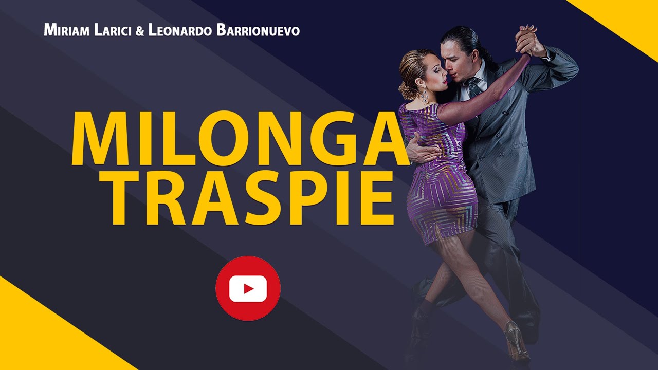 МИЛОНГА ТРАСПИ: Техника и комбинация.