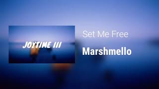 Download lagu Marshmello - Set Me Free  Joytime Iii Mp3 Video Mp4