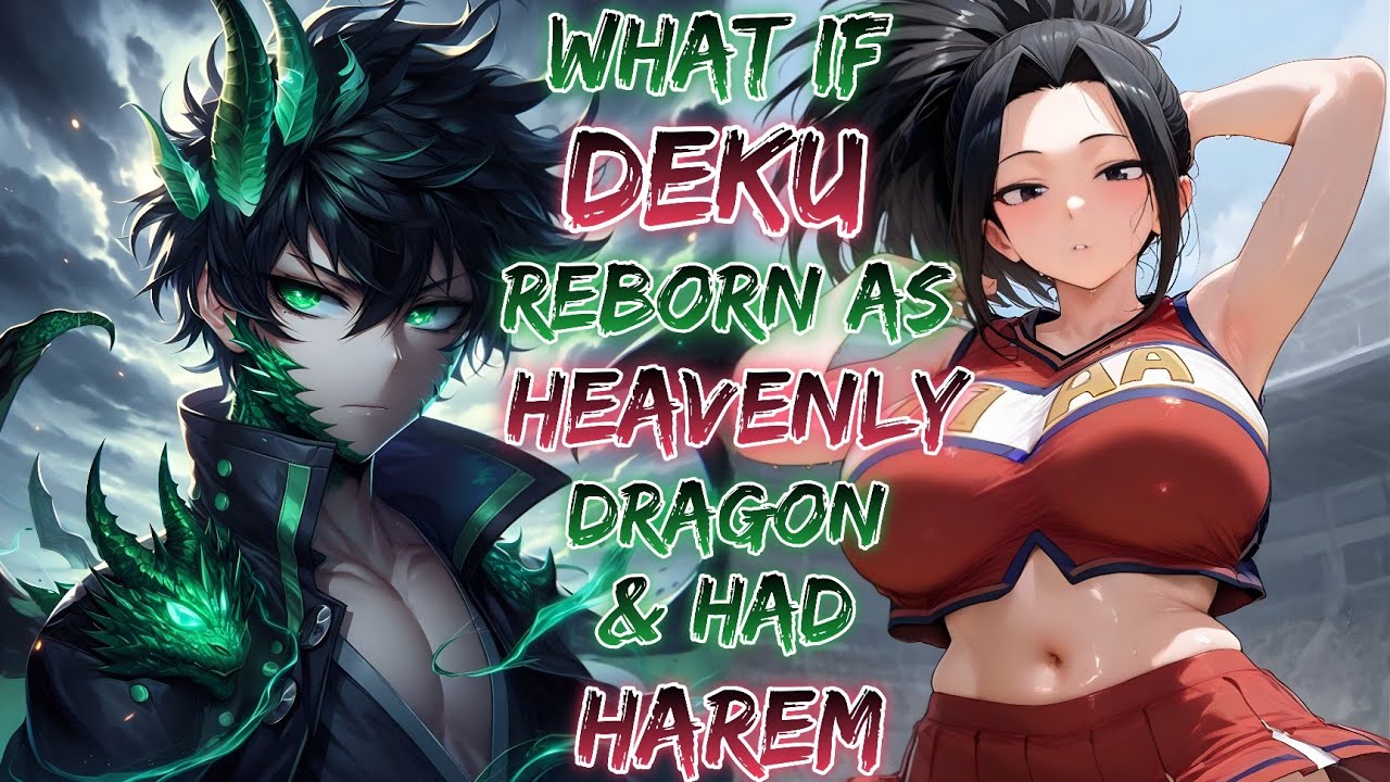 What If Deku Reborn As Heavenly Dragon & Had Harem!?