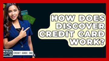 How Does Discover Credit Card Work? - CreditGuide360.com