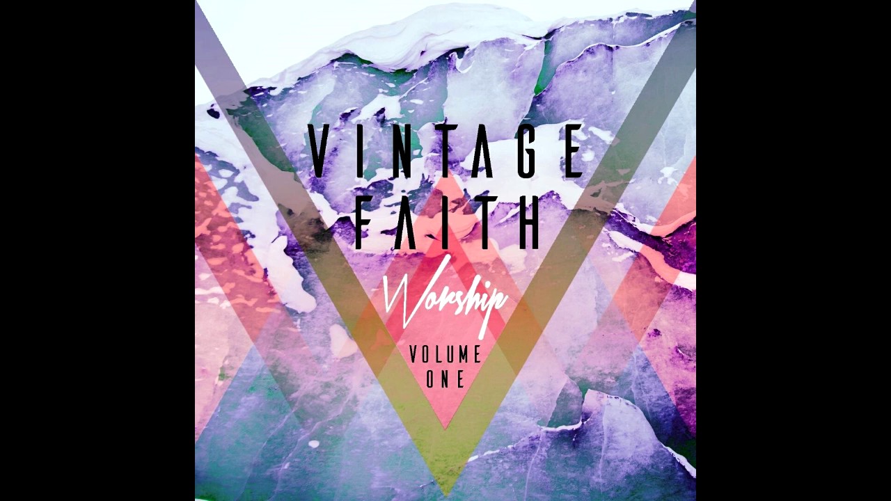 Vintage Faith Worship - 06 How Great Thou Art