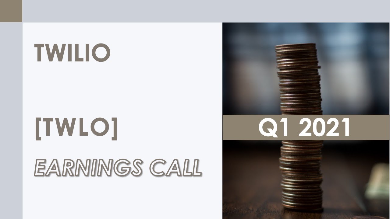 [TWLO stock] Twilio Q1 2021 Earnings Call (5/5/21) YouTube