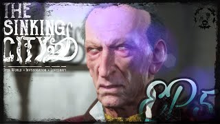 The Sinking City EP5: Oakmont no se hizo en un día