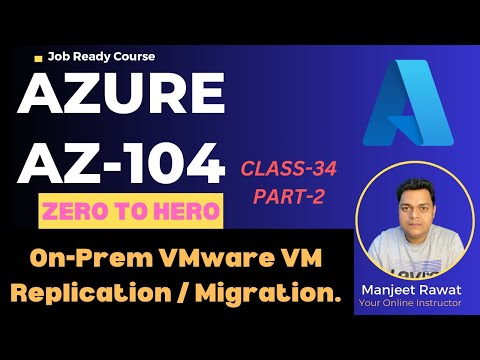 On-Prem VMware Virtual Machine Migration and Replication ! Azure AZ-104 ! DYA-34 ! PART-2