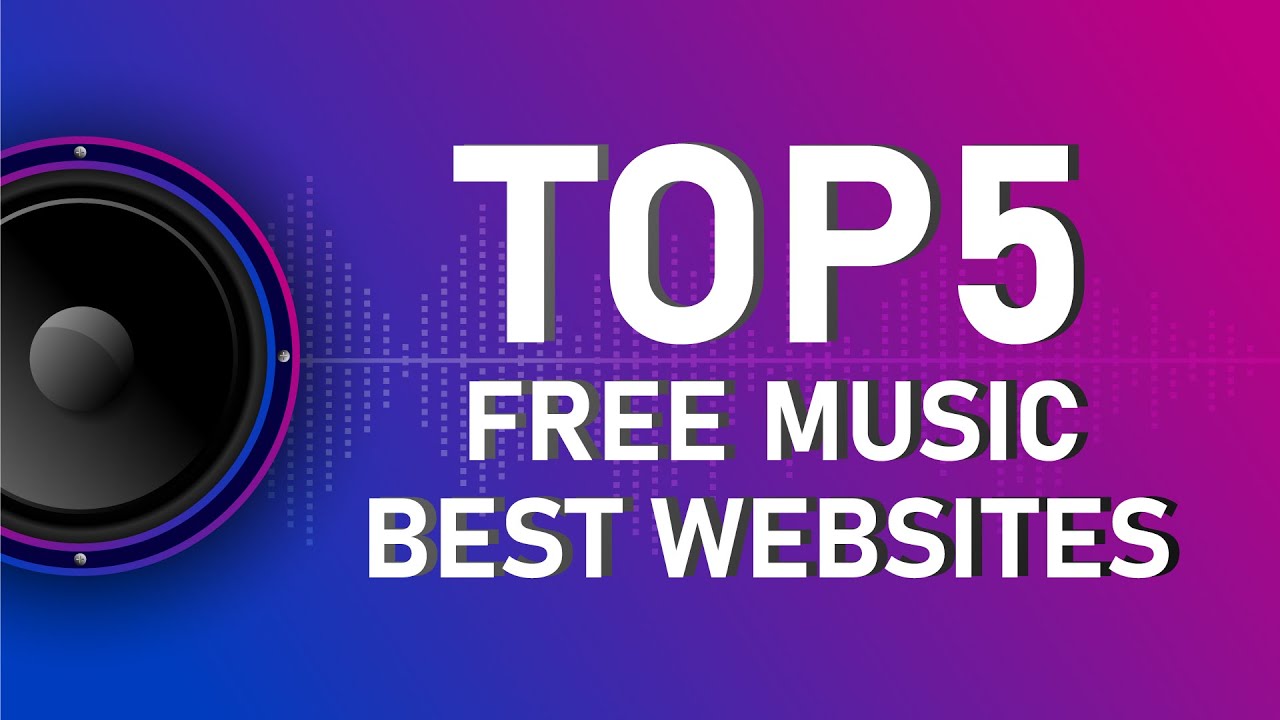 Top 5 sites for Best Free To Download Music_2021 YouTube