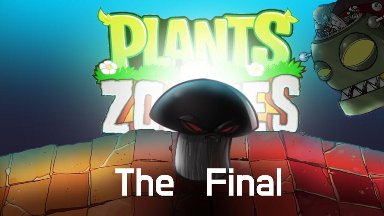 Plants Vs Zombies: The Final Chapter - YouTube