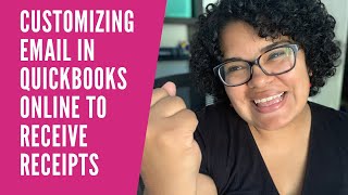 Bookkeeping Duties-How to Customize Email in QuickBooks Online to Receive Receipts