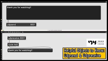 Udpsend & Udpreceive - Helpful Objects to Know -  Max MSP Tutorial
