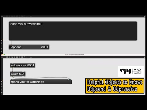 Udpsend & Udpreceive - Helpful Objects to Know -  Max MSP Tutorial