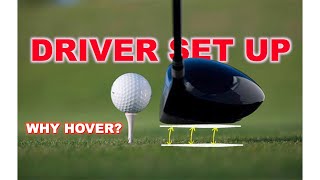 DRIVER SET UP Can hovering the club help your game
