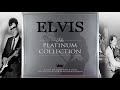 Elvis Presley - The Platinum Collection Full Album