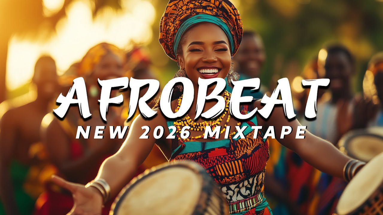 AFROBEAT MIXTAPE 2026 – Top Trending Afrobeat Songs of 2026!