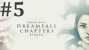 Dreamfall Chapters: Book One: Reborn Walkthrough part 5