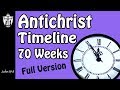 Antichrist Timeline 70 Weeks -- Full version