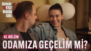 Odamıza Geçelim Mi? - Gelsin Hayat Bildiği Gibi (41. Bölüm)