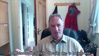 Video: Excess deaths caused by Lockdown policy, not COVID virus - Malcolm Kendrick