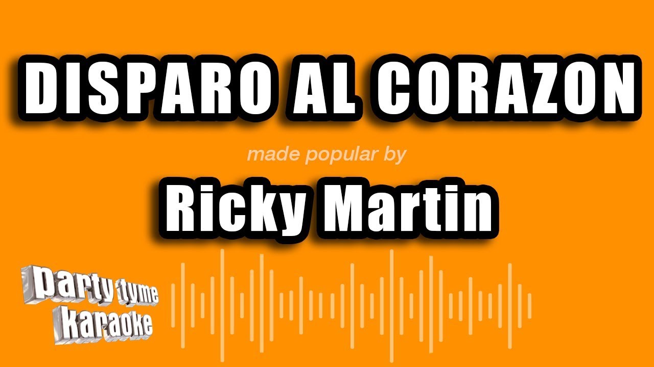 Ricky Martin - Disparo Al Corazon (Versión Karaoke)
