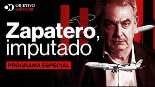 OBJETIVO DIRECTO | Zapatero, imputado