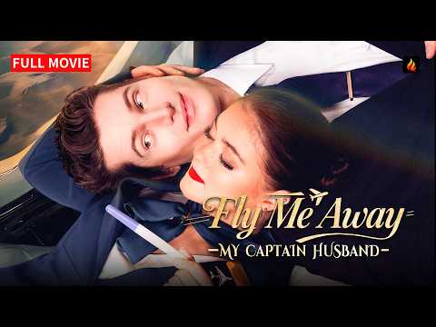 ✈️ Fly Me Away My Captain Husband FULL MOVIE | His Family Tried to Destroy Me 💔