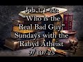 Job 1:1-22 - "Who is the Real Bad Guy" - Sundays with the Rabyd Atheist - 09/10/23