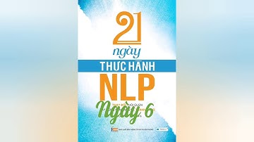 SÁCH NÓI - 21 NGÀY THỰC HÀNH NLP ( TG: ĐẬU THỊ NHUNG)