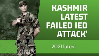 kashmir latest failed IED blast footage 2021 Wealth