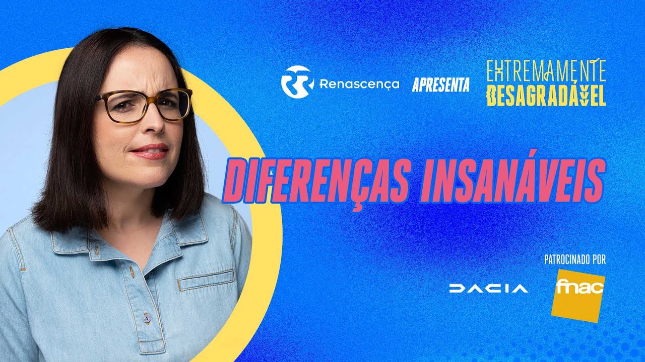 Diferenças Insanáveis - Extremamente Desagradável