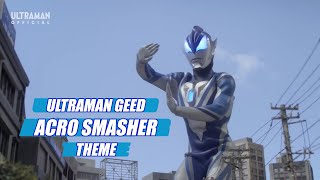 [MAD] ULTRAMAN GEED ACRO SMASHER THEME -  [ ウルトラマンジードアクロスマッシャー(M-5) ] - KENJI KAWAI