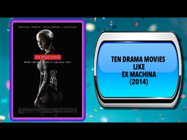 Ten Drama Movies Like Ex Machina 2014 Australia Unwrapped