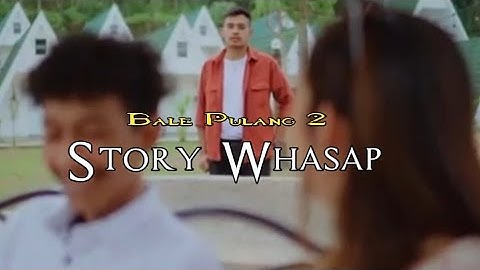 Video story bale pulang 2 justy ft toton caribo